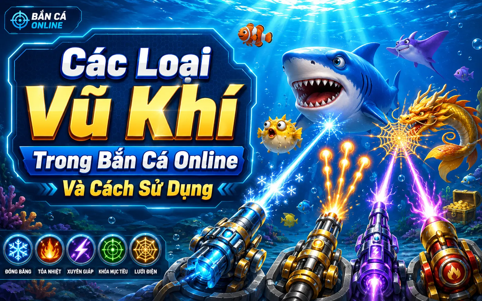Các Loại Vũ Khí Trong Bắn Cá Online