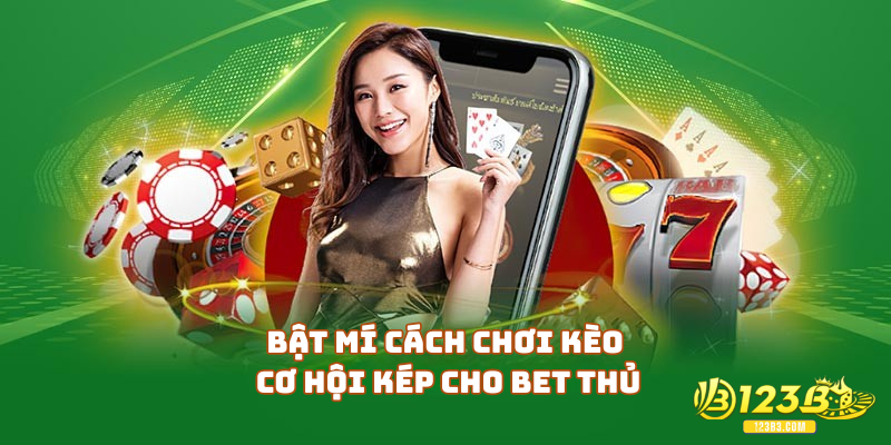 Bật mí cách chơi kèo cơ hội kép cho bet thủ