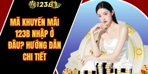 Mã Khuyến Mãi 123B Nhập Ở Đâu? Hướng Dẫn Chi Tiết
