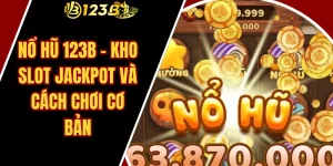 Nổ hũ 123B – Kho Slot Jackpot Và Cách Chơi Cơ Bản