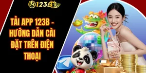 Tải App 123B – Hướng Dẫn Cài Đặt Trên Điện Thoại